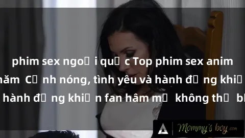 phim sex ngoại quốc Top phim sex anime đáng xem nhất năm  Cảnh nóng, tình yêu và hành động khiến fan hâm mộ không thể bỏ qua!