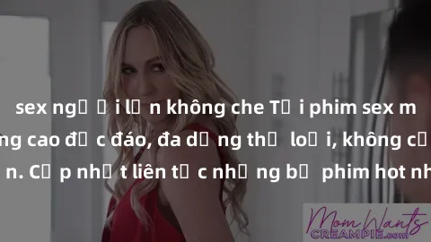 sex người lớn không che Tải phim sex miễn phí chất lượng cao độc đáo, đa dạng thể loại, không cần đăng ký tài khoản. Cập nhật liên tục những bộ phim hot nhất trên thị trường. Sự lựa chọn hàng đầu cho 