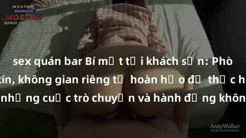 sex quán bar Bí mật tại khách sạn: Phòng quay lén khép kín, không gian riêng tư hoàn hảo để thực hiện những cuộc trò chuyện và hành động không bị người khác phát hiện.