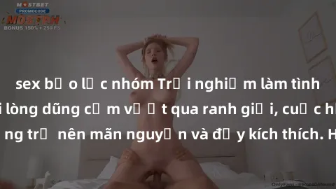 sex bạo lực nhóm Trải nghiệm làm tình ngoài đường: Khi lòng dũng cảm vượt qua ranh giới, cuộc hẹn nơi công cộng trở nên mãn nguyện và đầy kích thích. Hành vi nguy hiểm, nhưng cũng tạo nên cảm giác mới