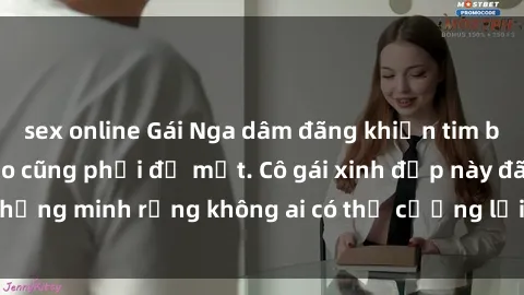 sex online Gái Nga dâm đãng khiến tim bất cứ chàng trai nào cũng phải đỏ mặt. Cô gái xinh đẹp này đã chứng minh rằng không ai có thể cưỡng lại khi cô làm tình đắm say.