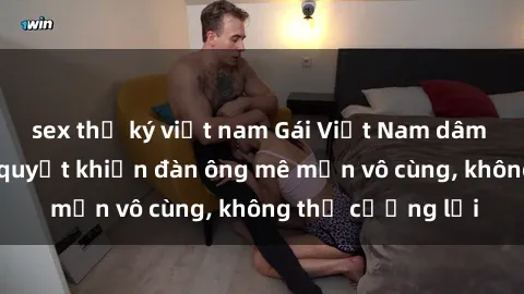 sex thư ký việt nam Gái Việt Nam dâm đãng: Những bí quyết khiến đàn ông mê mẩn vô cùng, không thể cưỡng lại