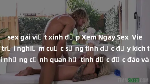 sex gái việt xinh đẹp Xem Ngay Sex  Vietsub Full HD - Cùng trải nghiệm cuộc sống tình dục đầy kích thích với những cảnh quan hệ tình dục độc đáo và mãnh liệt trong bộ phim này!